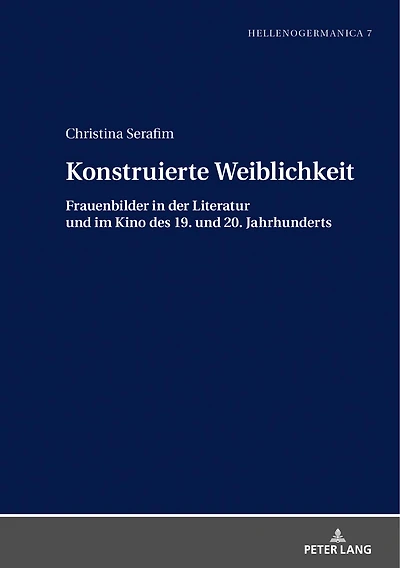 Konstruierte Weiblichkeit: Frauenbilder der Literatur und im Kino des 19. 20. Jahrhunderts