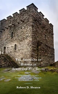 the Shepherd of Hermas as Scriptura Non Grata: from Popularity Early Christianity to Exclusion New Testament Canon