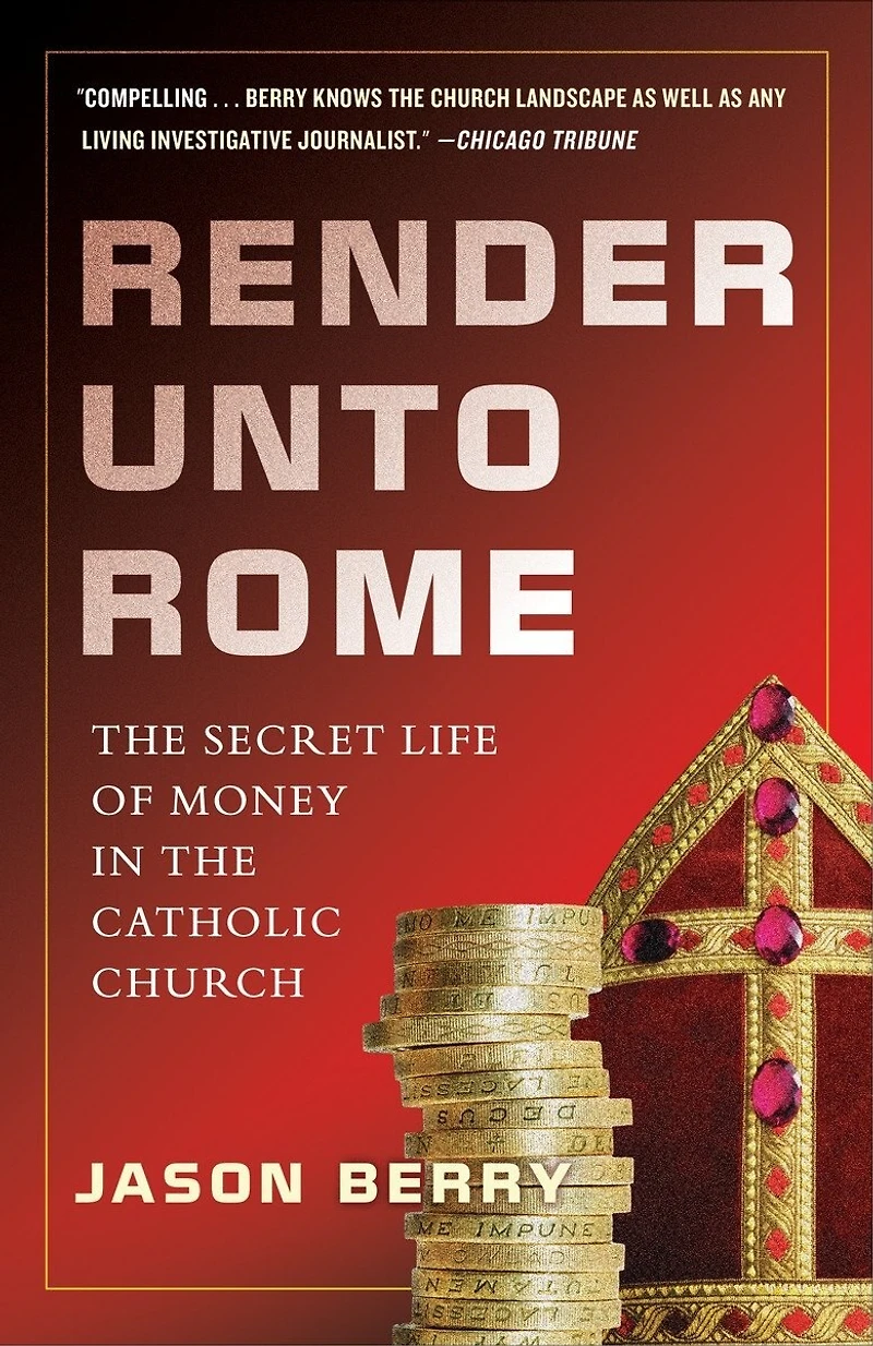 Render Unto Rome: The Secret Life Of Money Catholic Church