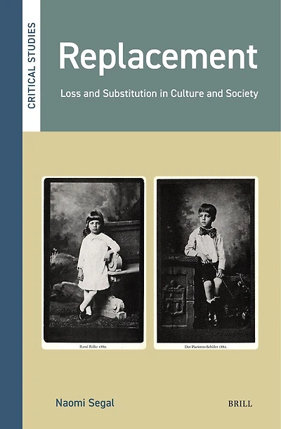 Replacement: Loss and Substitution in Culture and Society