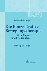 Kbt - Die Konzentrative Bewegungstherapie: Grundlagen Und Erfahrungen