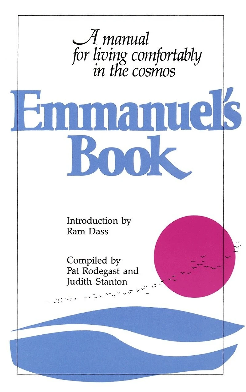 Emmanuel's Book: A Manual For Living Comfortably The Cosmos
