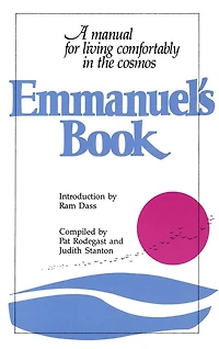 Emmanuel's Book: A Manual For Living Comfortably The Cosmos