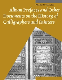 Album Prefaces and Other Documents on the History of Calligraphers and Painters