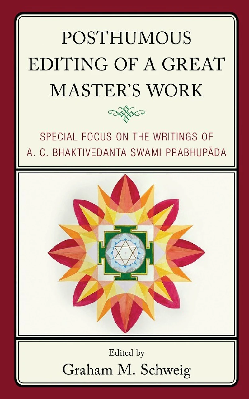 Posthumous Editing of a Great Master's Work: Special Focus on the Writings A. C. Bhaktivedanta Swami Prabhupada