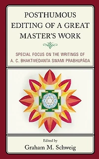 Posthumous Editing of a Great Master's Work: Special Focus on the Writings A. C. Bhaktivedanta Swami Prabhupada