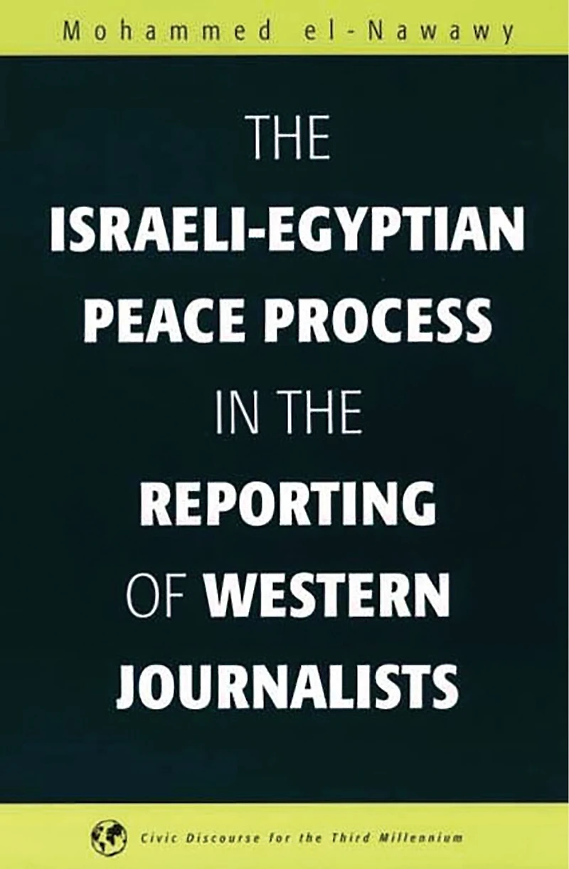 the Israeli-Egyptian Peace Process Reporting of Western Journalists