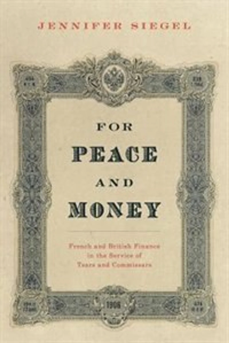 For Peace and Money: French British Finance the Service of Tsars Commissars