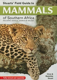 Stuarts' Field Guide to Mammals of Southern Africa
