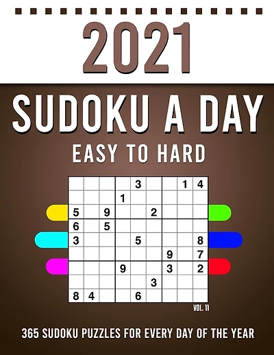 2021 Sudoku a Day: 365 Sudoku Puzzles For Every Day Of The Year (2021 Sudoku Puzzle Books For Adults 4 Puzzles Per Page) Vol,11