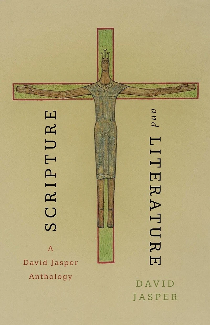 Scripture and Literature: A David Jasper Anthology
