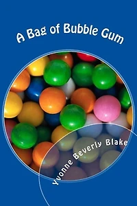 A Bag of Bubble Gum: Short Stories for Little Folk