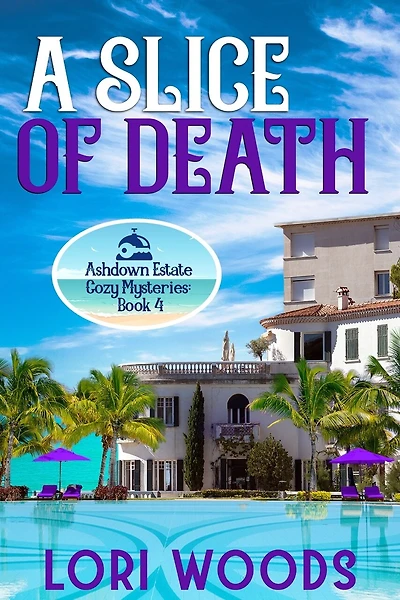 A Slice Of Death: Ashdown Estate Cozy Mysteries: Book 4