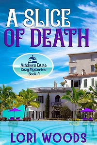 A Slice Of Death: Ashdown Estate Cozy Mysteries: Book 4