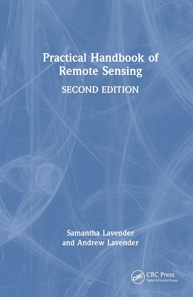 Practical Handbook Of Remote Sensing