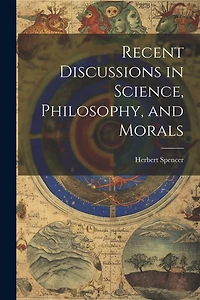 Recent Discussions in Science, Philosophy