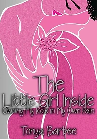 The Little Girl Inside: Owning My Own Role Pain