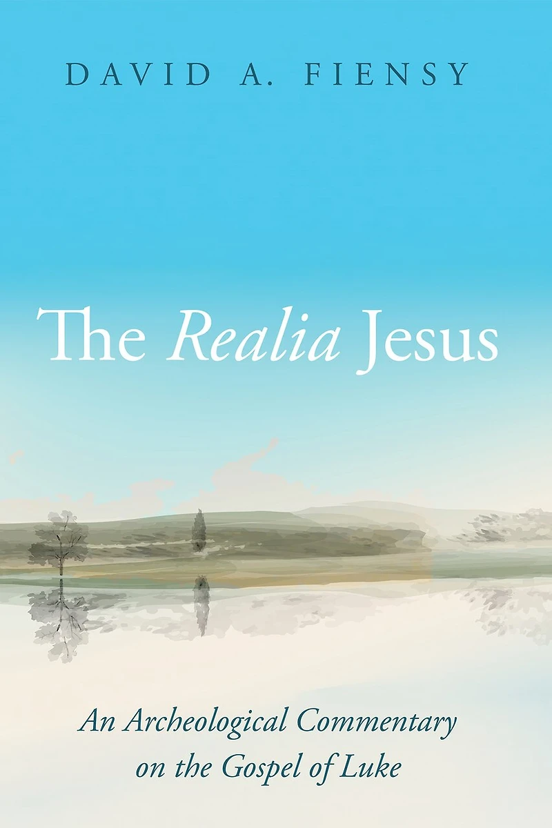 the Realia Jesus: An Archaeological Commentary on Gospel of Luke