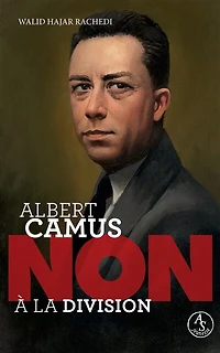 Albert Camus: non à la division