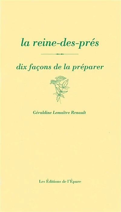 La reine-des-prés: dix façons de la préparer
