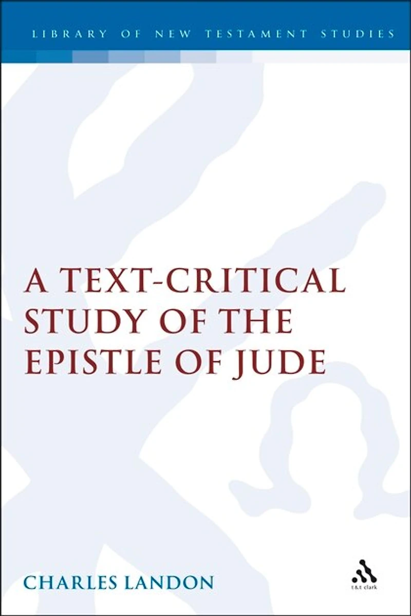 A Text-Critical Study of the Epistle of Jude