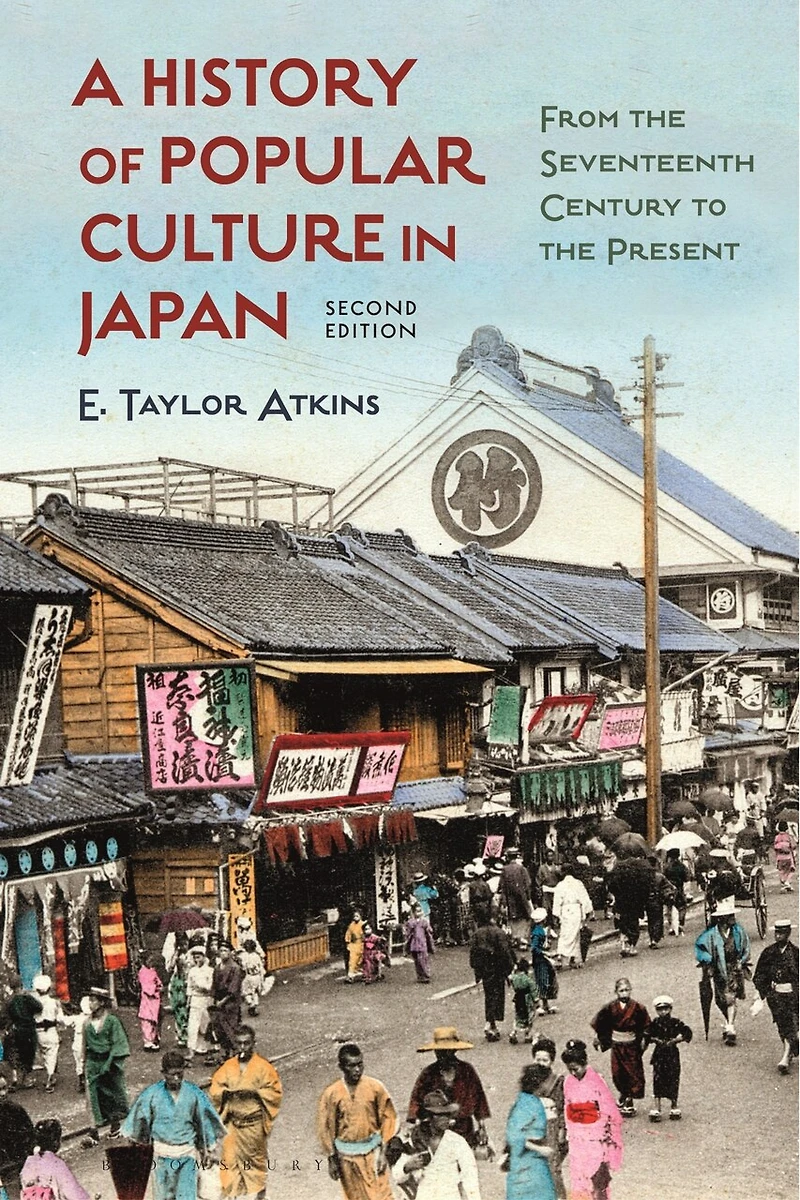 A History Of Popular Culture Japan: From The Seventeenth Century To Present