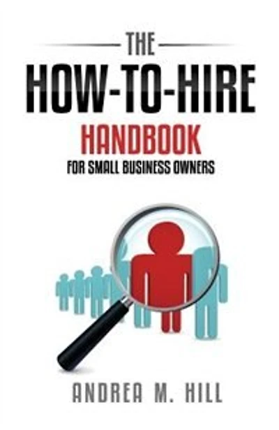 The How-to-Hire Handbook for Small Business Owners