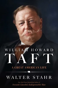 William Howard Taft: A Great American Life