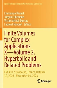 Finite Volumes for Complex Applications X-Volume 2, Hyperbolic and Related Problems: FVCA10, Strasbourg, France, October 30, 2023-November 03, 2023