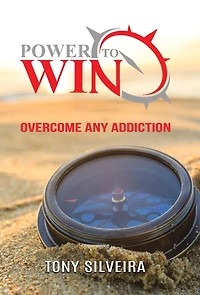 Power to Win: How overcome any addiction