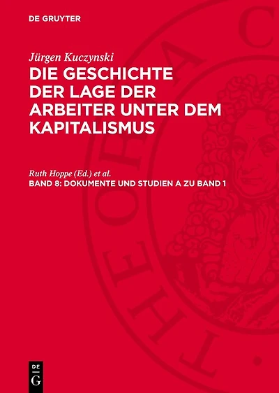 Dokumente und Studien A zu Band 1: Hardenbergs Umfrage über die Lage der Kinder in den Fabriken und andere Dokumente aus der Frühgeschichte der Lage der Arbeiter