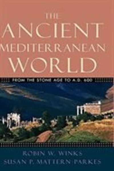 The Ancient Mediterranean World: From Stone Age To A.d. 600