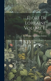 Flore De Lorraine, Volume 1...