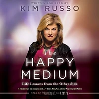 The Happy Medium: Life Lessons From Other Side
