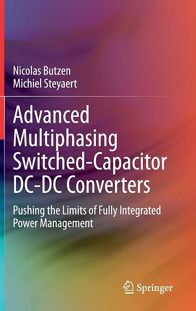 Advanced Multiphasing Switched-capacitor Dc-dc Converters: Pushing The Limits Of Fully Integrated Power Management