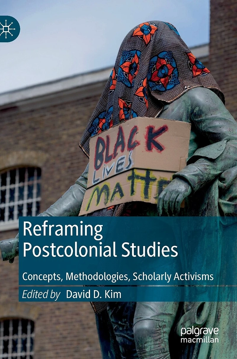 Reframing Postcolonial Studies: Concepts, Methodologies