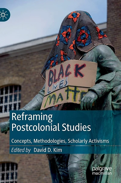 Reframing Postcolonial Studies: Concepts, Methodologies