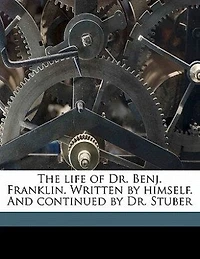 The Life of Dr. Benj; Franklin (Classic Reprint)