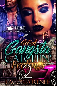 Got A Gangsta Catchin' Feelings 2