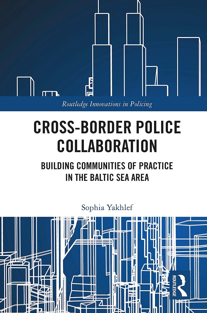 Cross-Border Police Collaboration: Building Communities of Practice the Baltic Sea Area
