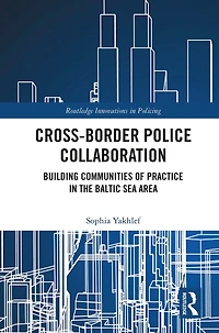 Cross-Border Police Collaboration: Building Communities of Practice the Baltic Sea Area