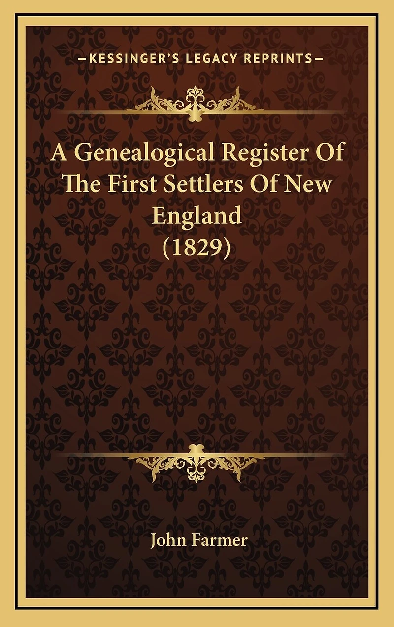 A Genealogical Register of the First Settlers of New England (1829)
