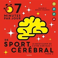 7 MINUTES PAR JOUR DE SPORT CEREBRAL TOME 2
