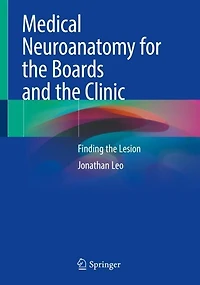 Medical Neuroanatomy For The Boards And Clinic: Finding Lesion