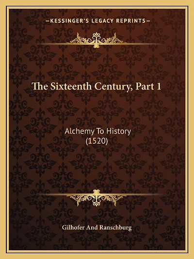 The Sixteenth Century, Part 1: Alchemy To History (1520)