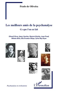 Les meilleurs amis de la psychanalyse: ce que l'on en fait