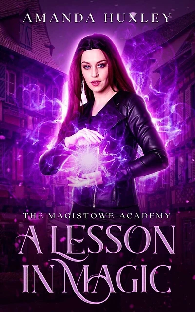 A Lesson in Magic: An Urban Fantasy Magical Academy Novella
