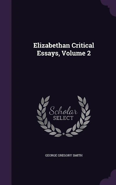 Elizabethan Critical Essays, Volume 2
