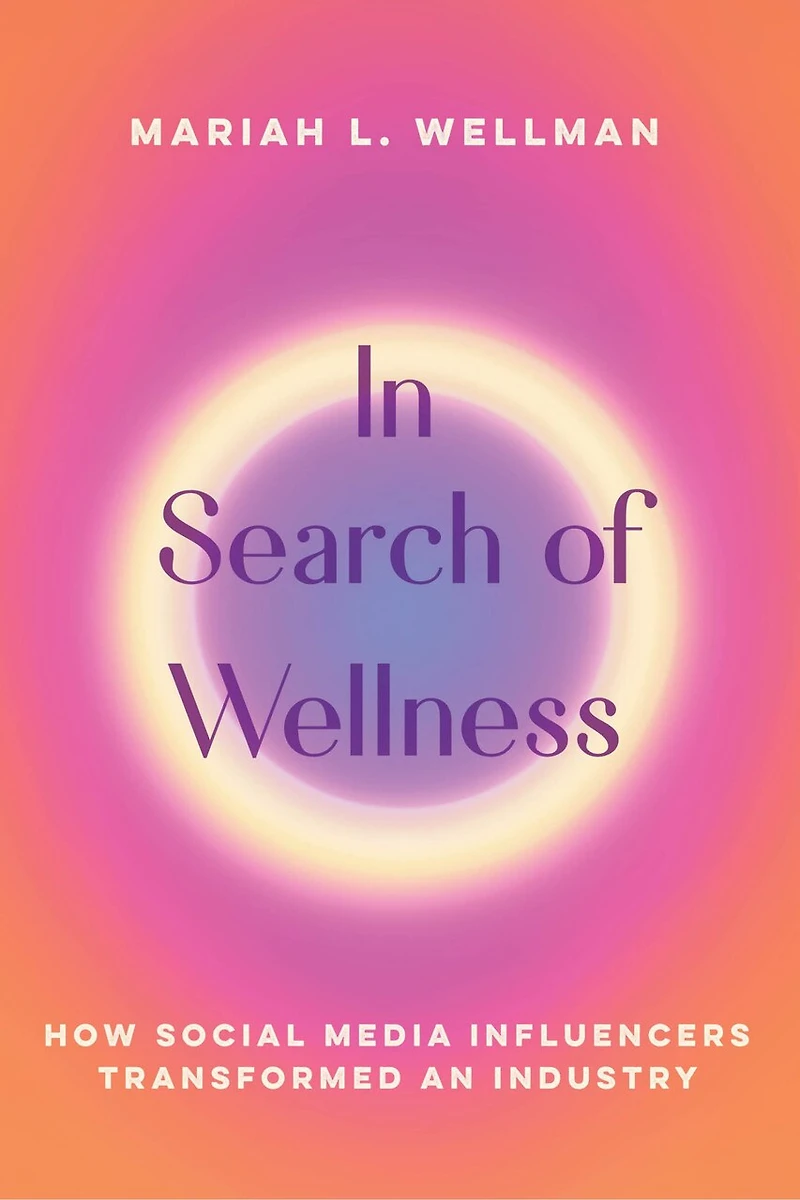 Search of Wellness: How Social Media Influencers Transformed an Industry
