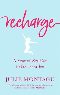 Recharge: A Year Of Self-care To Focus On You